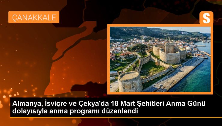 Almanya, İsviçre ve Çekya’da Çanakkale Şehitleri Anma Günü törenleri düzenlendi