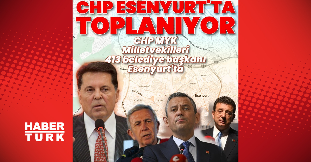 CHP Esenyurt’ta toplanıyor